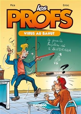 Les profs. Vol. 1. Virus au bahut -  Erroc