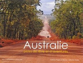 AUSTRALIE PISTES DE REVES ET D AVENTURES -  CHARBONNEAU DONG