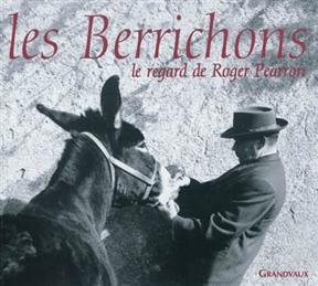LES BERRICHONS  LE REGARD DE R. PEARRON -  ROGER PEARRON