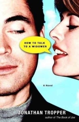 How to Talk to a Widower -  Jonathan Tropper