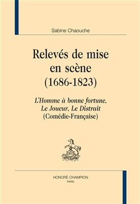 Relevés de mise en scène : 1686-1823 : Comédie-Française - Sabine (1973-....) Chaouche