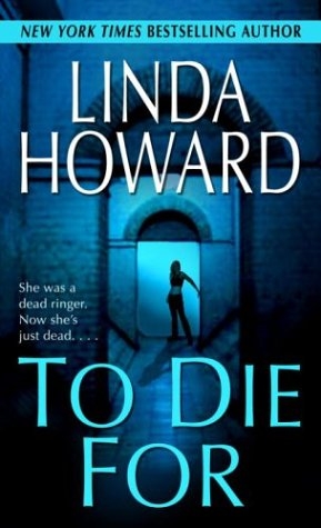 To Die For -  Linda Howard