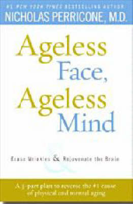 Ageless Face, Ageless Mind -  MD Nicholas Perricone