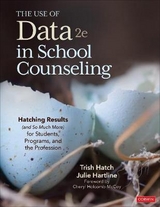 The Use of Data in School Counseling - Hatch, Trish; Hartline, Julie