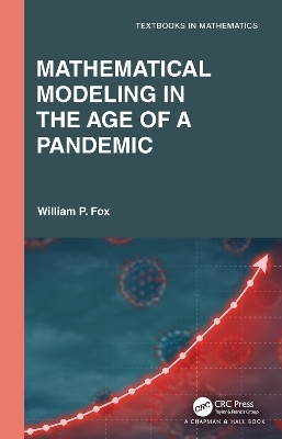 Mathematical Modeling in the Age of the Pandemic - William P. Fox