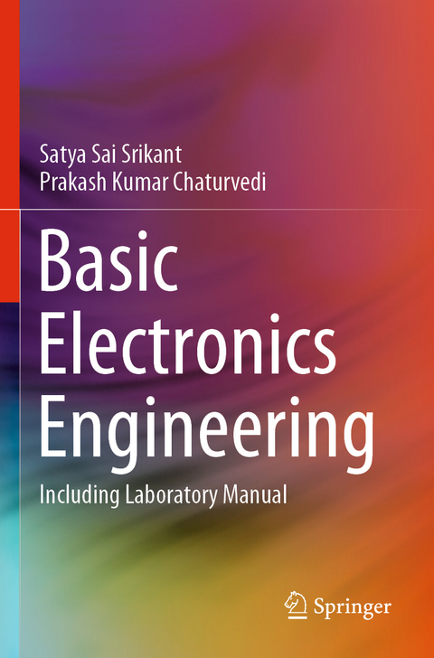 Basic Electronics Engineering - Satya Sai Srikant, Prakash Kumar Chaturvedi