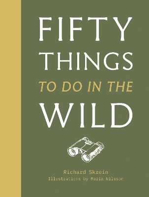 Fifty Things to Do in the Wild - Richard Skrein