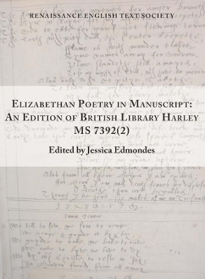 Elizabethan Poetry in Manuscript – An Edition of British Library Harley MS 7392(2) - Jessica Edmondes, Humfrey Coningsby