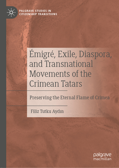 Émigré, Exile, Diaspora, and Transnational Movements of the Crimean Tatars - Filiz Tutku Aydın