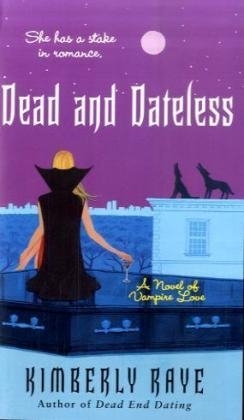 Dead and Dateless -  Kimberly Raye