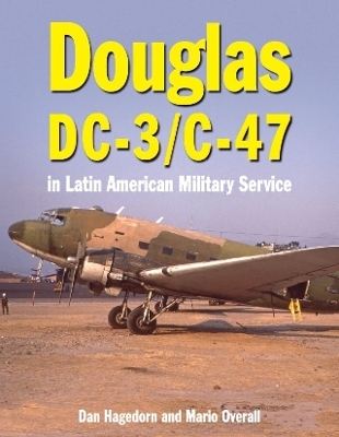 Douglas DC-3 and C-47 - Dan Hagedorn, Mario Overall