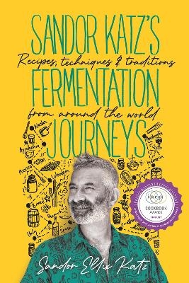 Sandor Katz’s Fermentation Journeys - Sandor Ellix Katz