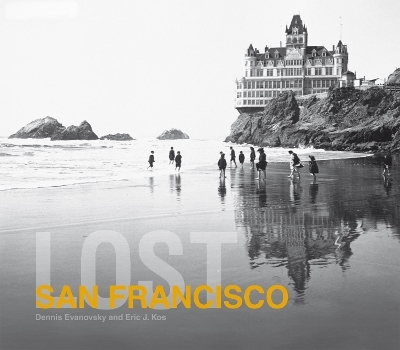 Lost San Francisco - Dennis Evanosky, Eric J. Kos