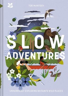 Slow Adventures - Tor McIntosh,  National Trust Books