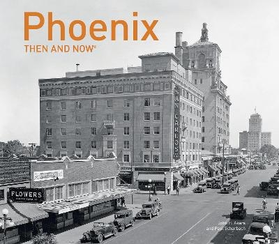 Phoenix Then and Now® - Paul Scharbach, John Akers