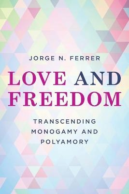 Love and Freedom - Jorge N. Ferrer