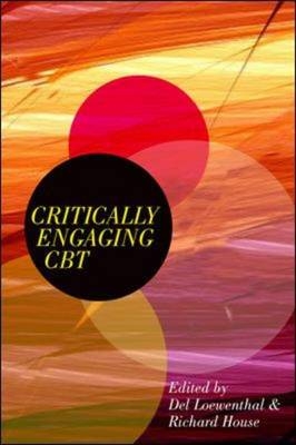 EBOOK: Critically Engaging CBT -  Richard House,  Del Loewenthal