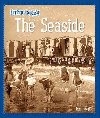 Info Buzz: History: The Seaside - Izzi Howell