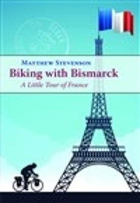 Biking with Bismarck - Matthew Mills Stevenson