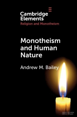 Monotheism and Human Nature - Andrew M. Bailey