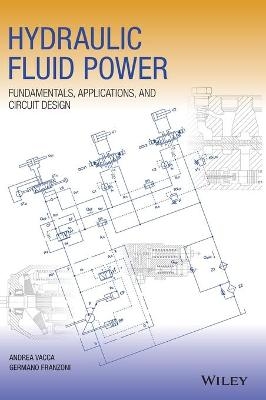 Hydraulic Fluid Power - Andrea Vacca, Germano Franzoni