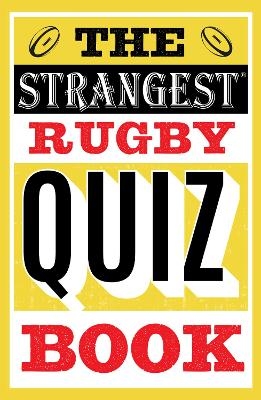 The Strangest Rugby Quiz Book - John Griffiths