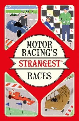 Motor Racing's Strangest Races - Geoff Tibballs