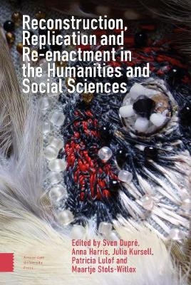 Reconstruction, Replication and Re-enactment in the Humanities and Social Sciences - 