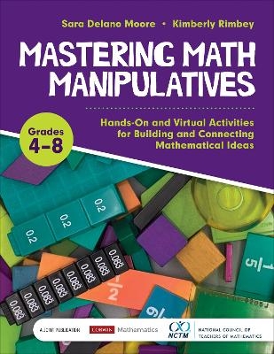 Mastering Math Manipulatives, Grades 4-8 - Sara Delano Moore, Kimberly Ann Rimbey