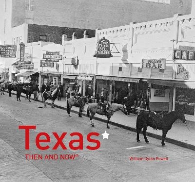 Texas Then and Now® - William Dylan Powell