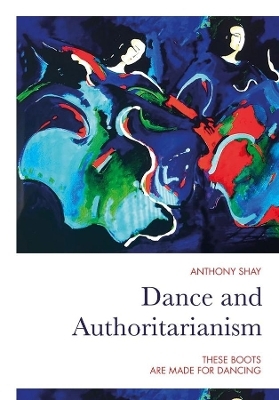 Dance and Authoritarianism - Anthony Shay