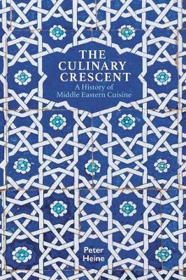 The Culinary Crescent - Peter Heine