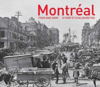 Montreal Then and Now® - Alan Hustak