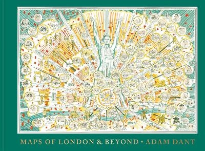 Maps of London and Beyond - Adam Dant,  The Gentle Author