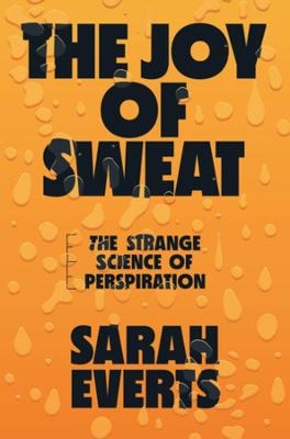 The Joy of Sweat - Sarah Everts
