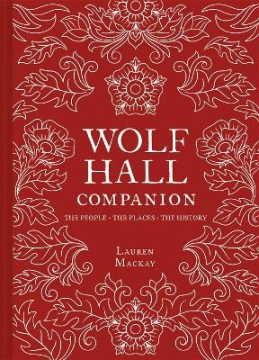 Wolf Hall Companion - Lauren Mackay