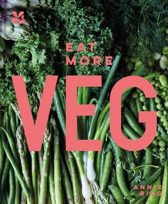 Eat More Veg - Annie Rigg,  National Trust Books