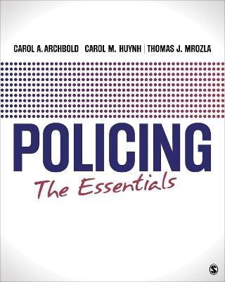 Policing - Carol A. Archbold, Carol My Huynh, Thomas J. Mrozla