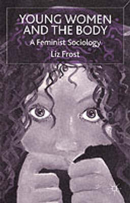 Young Women and the Body -  L. Frost