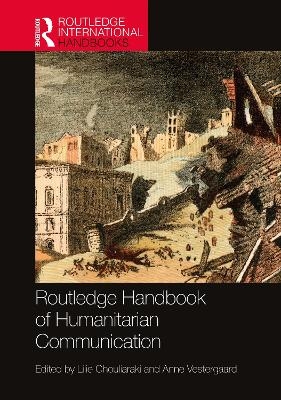 Routledge Handbook of Humanitarian Communication - 