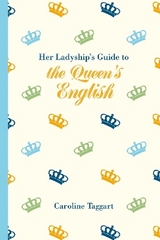 Her Ladyship's Guide to the Queen's English - Taggart, Caroline