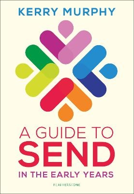 A Guide to SEND in the Early Years - Kerry Murphy