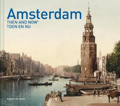 Amsterdam Then and Now® - Egbert de Haan