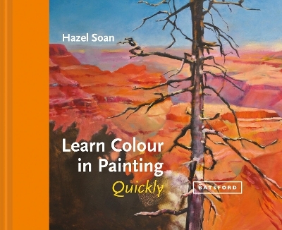 Learn Colour In Painting Quickly - Hazel Soan