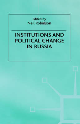 Institutions and Political Change in Russia - 