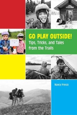 Go Play Outside! - Nancy Fresco