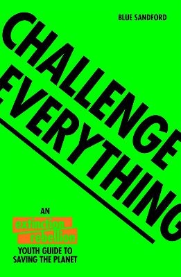 Challenge Everything - Blue Sandford, Extinction Rebellion