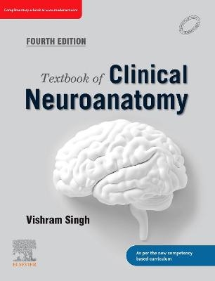 Textbook of Clinical Neuroanatomy - Vishram Singh