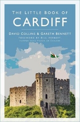The Little Book of Cardiff - Collins, David; Bennett, Gareth