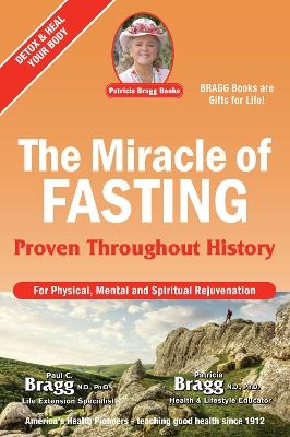 The Miracle of Fasting - Paul Bragg, Patricia Bragg